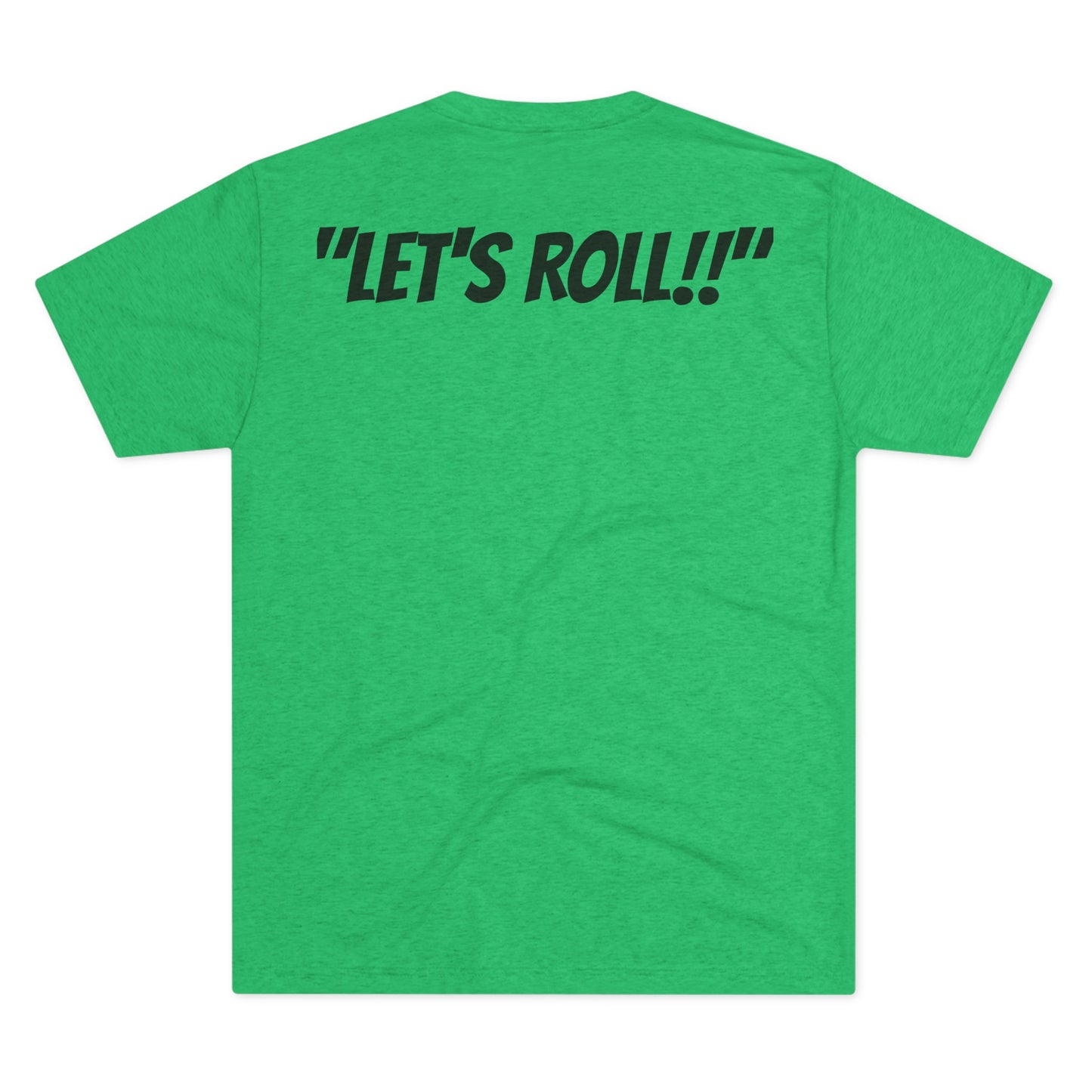 "Let's Roll!!" Tri Blend T shirt