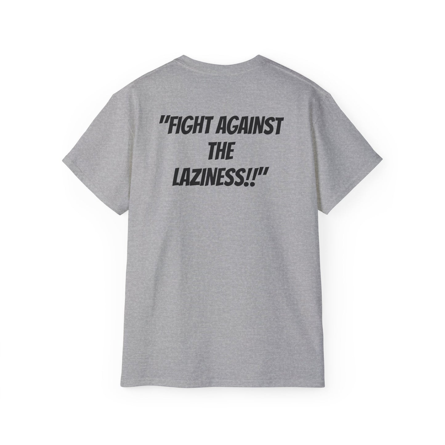 "Fight Against The Laziness!!" Ultra Cotton T shirt