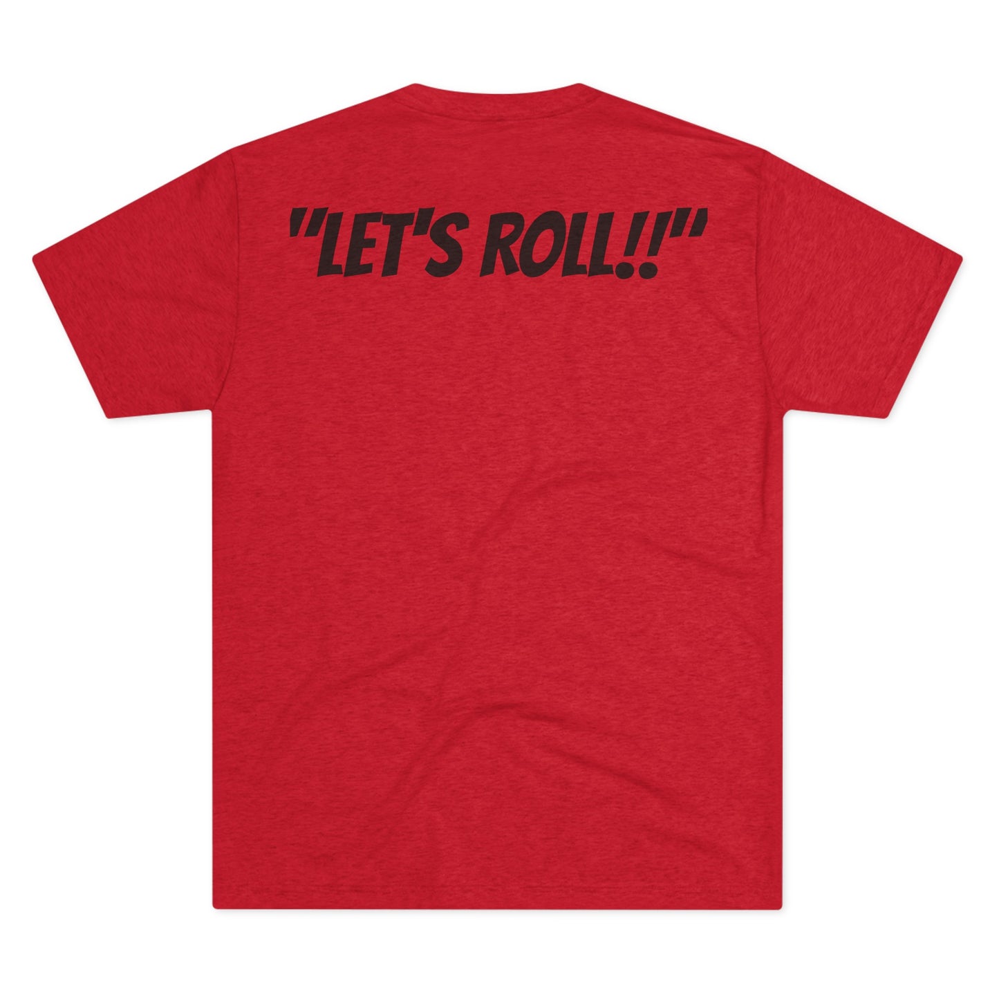 "Let's Roll!!" Tri Blend T shirt