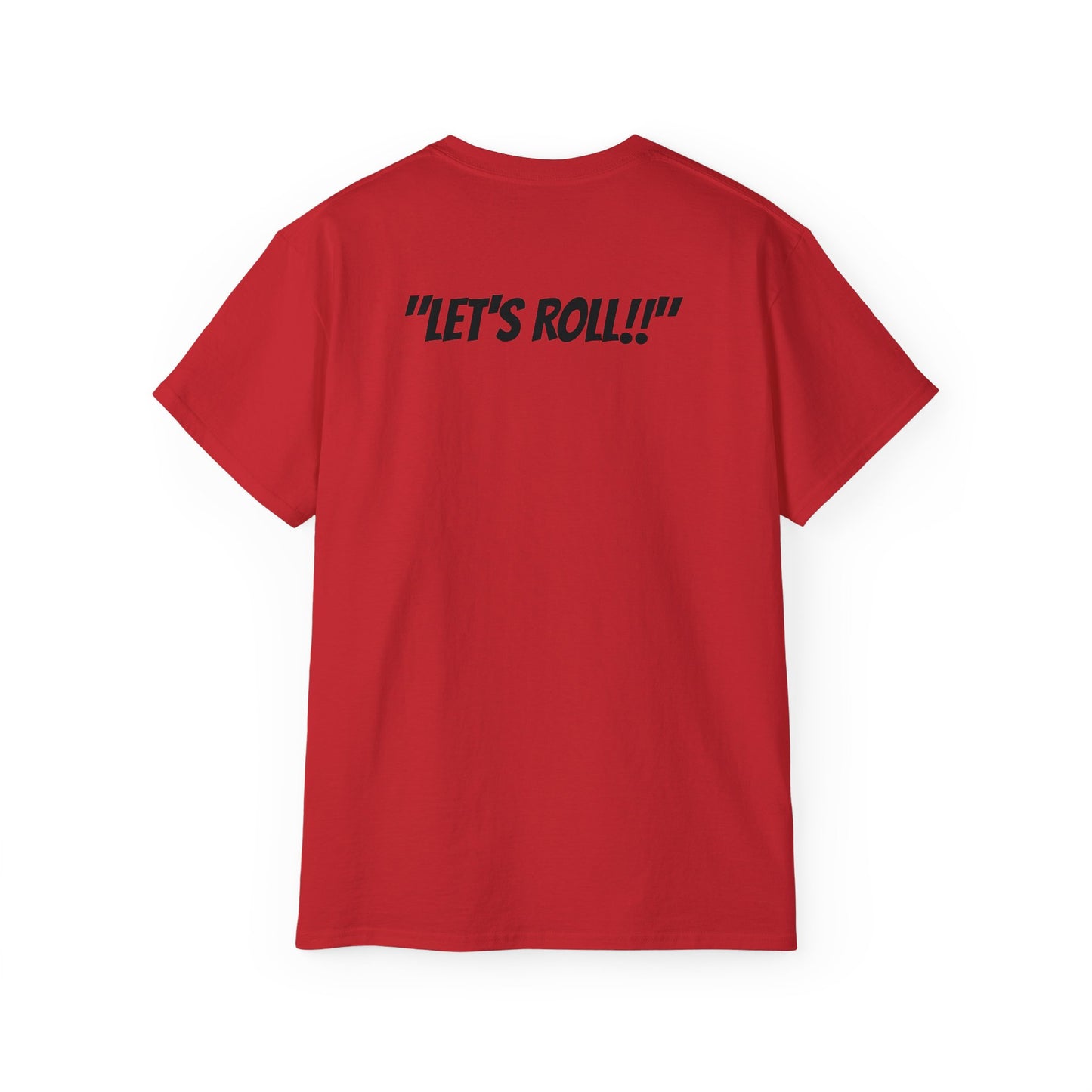 "Let's Roll!!" Ultra Cotton T shirt