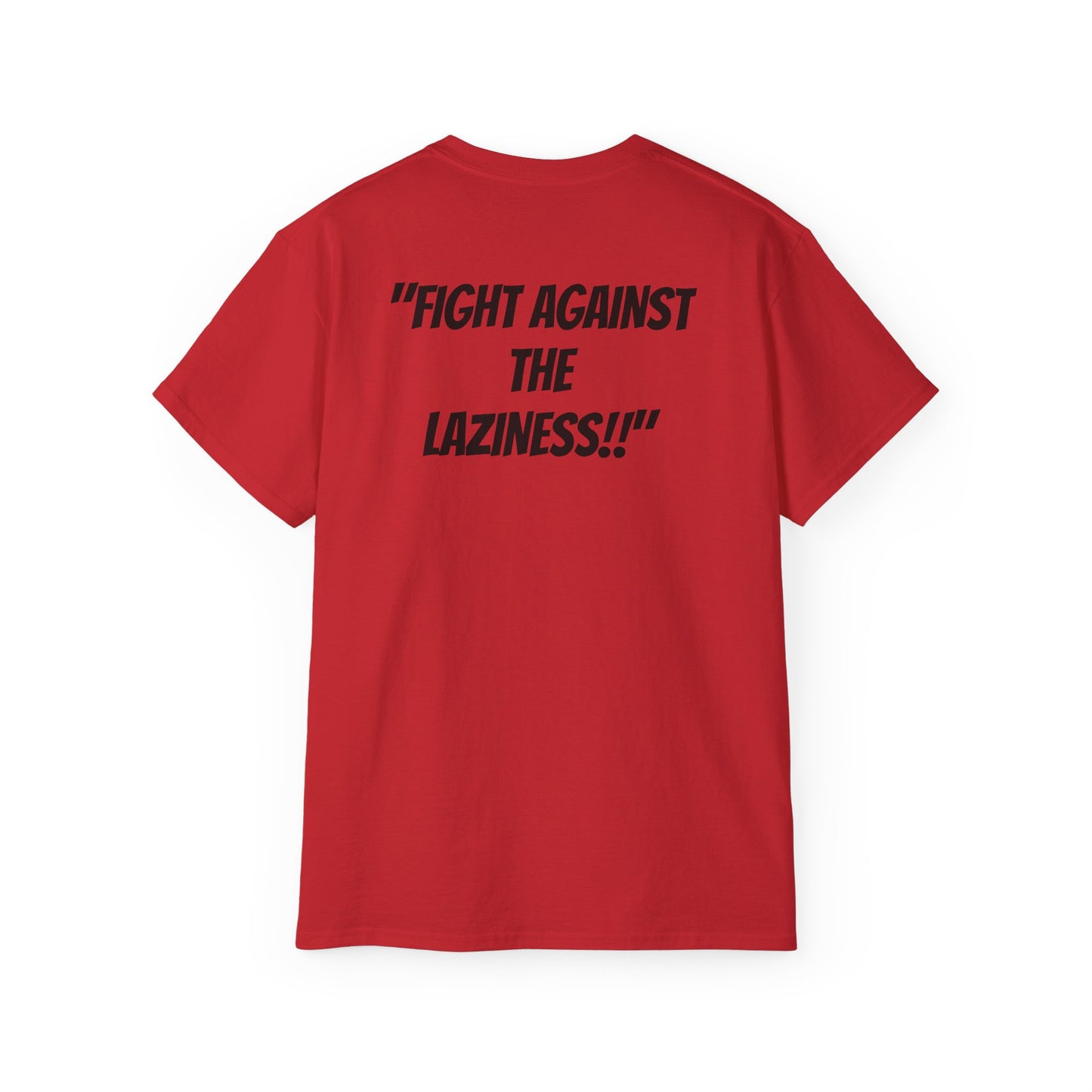 "Fight Against The Laziness!!" Ultra Cotton T shirt