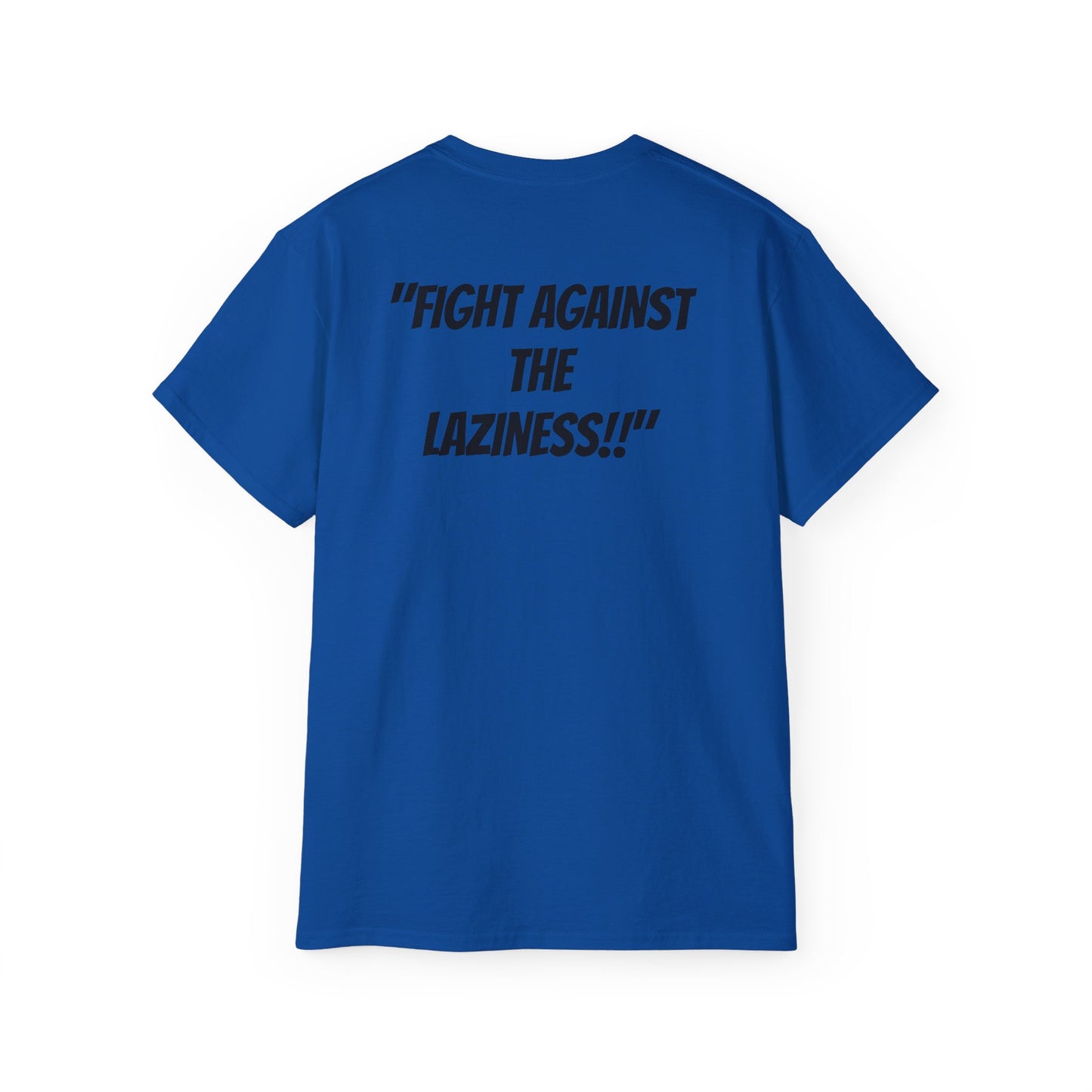 "Fight Against The Laziness!!" Ultra Cotton T shirt