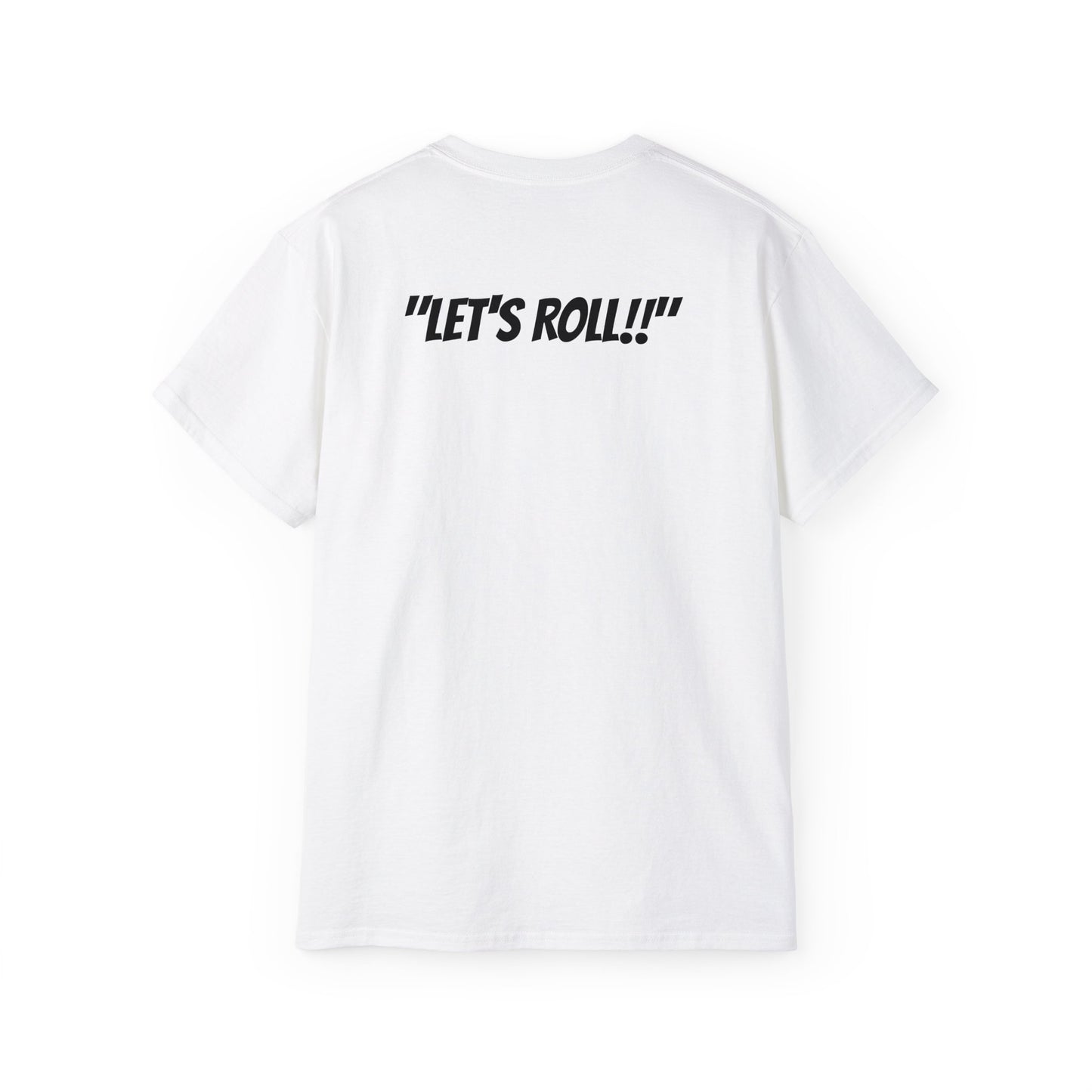 "Let's Roll!!" Ultra Cotton T shirt